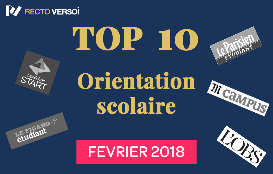 Le TOP 10 des articles sur l'orientation scolaire en février 2018 par Recto Versoi 