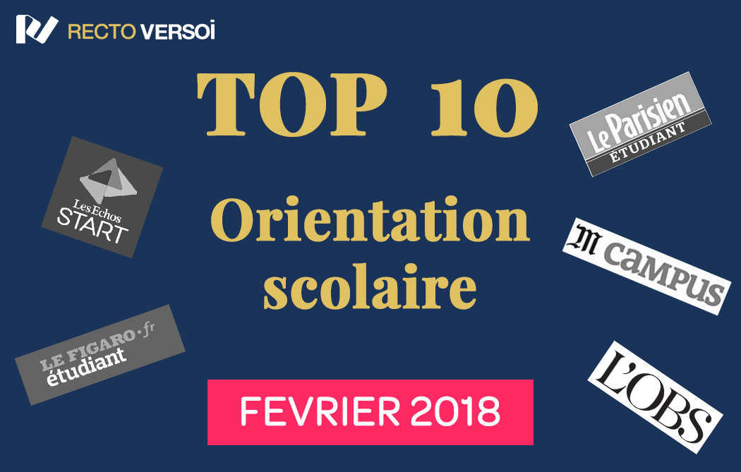 Le TOP 10 des articles sur l'orientation scolaire en février 2018 par Recto Versoi
