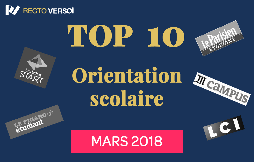 Le TOP 10 des articles sur l'orientation scolaire en mars 2018 par Recto Versoi 