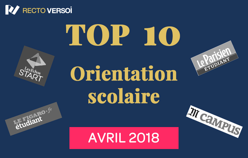 Le TOP 10 des articles sur l'orientation scolaire en avril 2018 par Recto Versoi